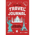 My Very Own Travel Journal: A Travel Log For Kids (And Grownups) To Record Adventures