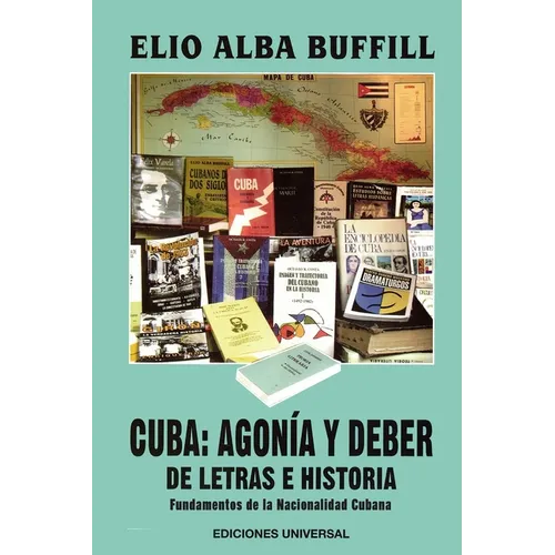 Cuba: AGONÍA Y DEBER. REFLEXIONES DE HISTORIA Y CULTURA, Fundamentos de la Nacionalidad Cubana