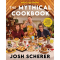Rhett & Link Present: The Mythical Cookbook: 10 Simple Rules for Cooking Deliciously, Eating Happily, and Living Mythically