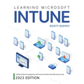 Learning Microsoft Intune: Unified Endpoint Management with Intune & the Microsoft 365 product suite