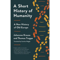 A Short History of Humanity: A New History of Old Europe