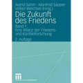 Die Zukunft Des Friedens: Band 1: Eine Bilanz Der Friedens- Und Konfliktforschung