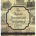 The Roanoke, Jamestown and Williamsburg Colonies - Colonial America History Book 5th Grade Children's American History