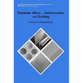Titanium Alloys - Anticorrosion and Etching
