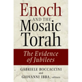 Enoch and the Mosaic Torah: The Evidence of Jubilees