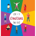 Emotions for Kids age 1-3 (Engage Early Readers: Children's Learning Books) with FREE EBOOK