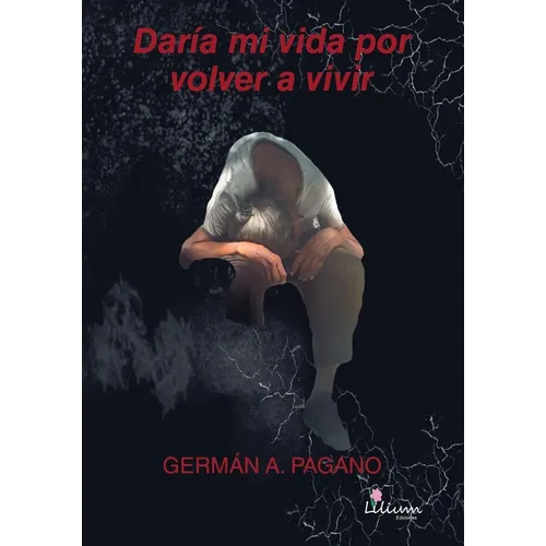 Daría mi vida por volver a vivir