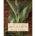 Sustainably Delicious: Making the World a Better Place, One Recipe at a Time