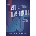 From Tension to Transformation: A Leader's Guide to Generative Change
