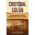 Cristóbal Colón: Una guía fascinante sobre la vida de un explorador italiano y sus viajes a las Américas