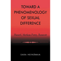 Toward a Phenomenology of Sexual Difference: Husserl, Merleau-Ponty, Beauvoir