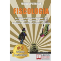 Fiscologia: Un Percorso Di Crescita Personale Per Comprendere I Meccanismi Economici Quotidiani e Aziendali Tra Fiscalità e Strategia