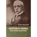 Historic China and Other Sketches
