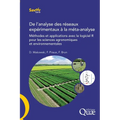 De l'analyse des réseaux expérimentaux à la méta-analyse: Méthodes et applications avec le logiciel R pour les sciences agronomiques et environnementa
