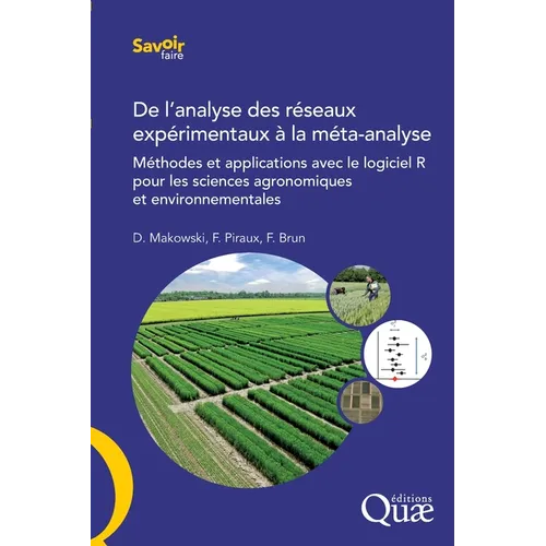 De l'analyse des réseaux expérimentaux à la méta-analyse: Méthodes et applications avec le logiciel R pour les sciences agronomiques et environnementa
