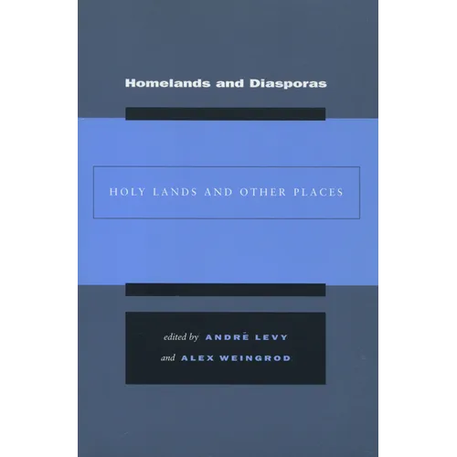 Homelands and Diasporas: Holy Lands and Other Spaces