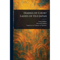 Diaries of Court Ladies of Old Japan
