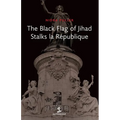 The Black Flag of Jihad Stalks La Republique