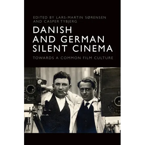 Danish and German Silent Cinema: Towards a Common Film Culture