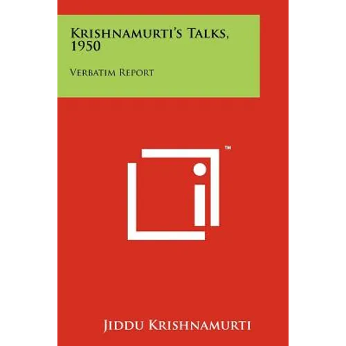 Krishnamurti's Talks, 1950: Verbatim Report