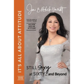 It's All About Attitude! Still Sexy at Sixty: The Million Dollar Attitude Lady
