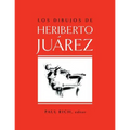 Los Dibujos de Heriberto Juarez / The Drawings of Heriberto Juarez