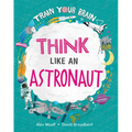 Think Like an Astronaut