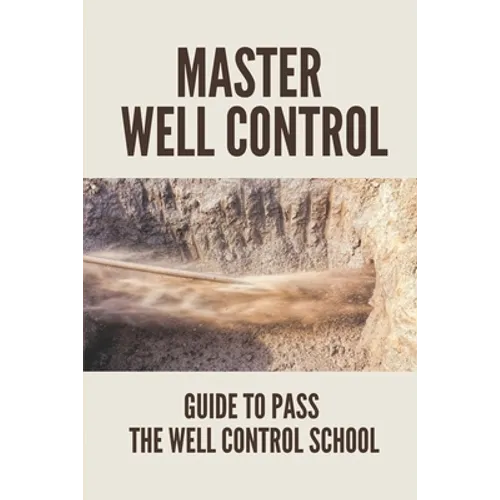 Master Well Control: Guide To Pass The Well Control School: Well Control Quiz