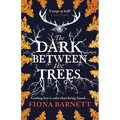 The Dark Between the Trees