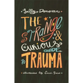 The Strange and Curious Guide to Trauma