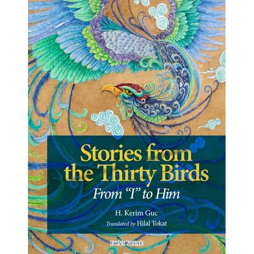 Stories from the Thirty Birds: From I to Him