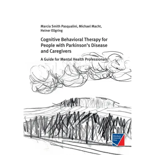 Cognitive Behavioral Therapy for People with Parkinson's Disease and Caregivers: A Guide for Mental Health Professionals
