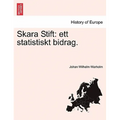 Skara Stift: Ett Statistiskt Bidrag.