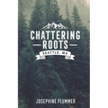Chattering Roots