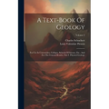 A Text-book Of Geology: For Use In Universities, Colleges, Schools Of Science, Etc., And For The General Reader. Part I. Physical Geology; Volume 2