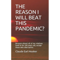 The Reason I Will Beat This Pandemic: Because almost all of my relatives lived to be 100 years old, except those who died earlier.