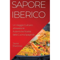 Sapore Iberico: Un Viaggio Culinario attraverso le Autentiche Ricette della Cucina Spagnola