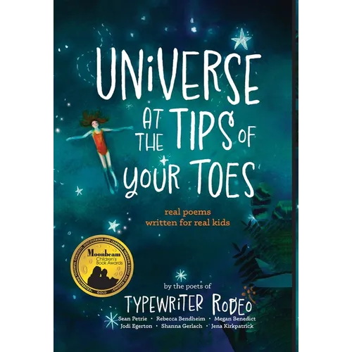 Universe at the Tips of Your Toes (library edition): real poems written for real kids