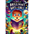 Inspiring Stories For Brilliant Boys and Girls: A Motivational Book About Self-Confidence, Friendship and Courage for Young Readers
