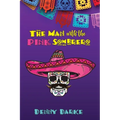 The Man with the Pink Sombrero
