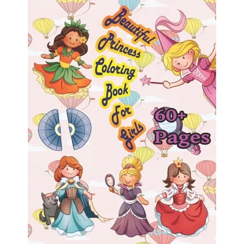 Beautiful Princess Coloring Book for Girls: A beautiful princess book that girl love: books for kids ages 4-8