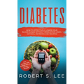 Diabetes: How to Effectively Lower Your Blood Sugar Without Medication, Using Natural Remedies and Recipes!