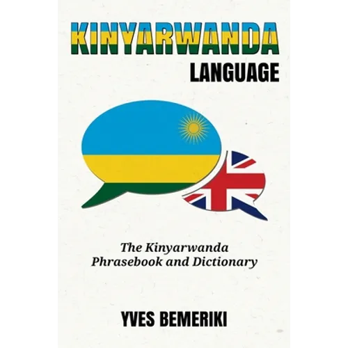 Kinyarwanda Language: The Kinyarwanda Phrasebook and Dictionary