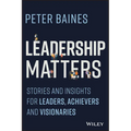 Leadership Matters: Stories and Insights for Leaders, Achievers and Visionaries