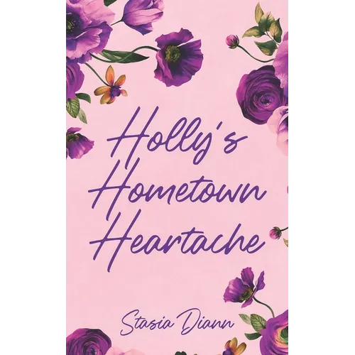 Holly's Hometown Heartache