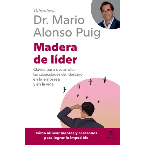 Madera de Líder: Claves Para Desarrollar Las Capacidades de Liderazgo En La Empresa Y En La Vida / Leadership: How to Be an Off Road Leader