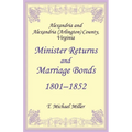 Alexandria and Alexandria (Arlington) County, Virginia Minister Returns and Marriage Bonds 1801-1852