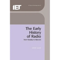 The Early History of Radio: From Faraday to Marconi