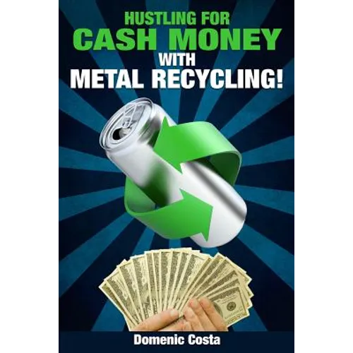 Hustling For Cash Money With Metal Recycling!