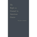The Right to Counsel in American Courts